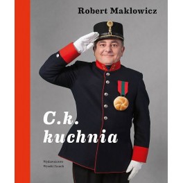 C.k. kuchnia - Robert Makłowicz C.k. kuchnia - Robert Makłowicz
